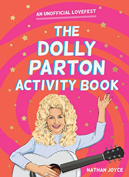The Dolly Parton Activity Book: An Unofficial Lovefest By Nathan Joyce - Paperback