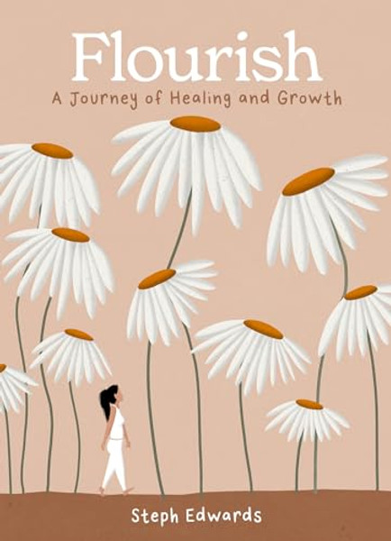 Flourish: A Journey of Healing and Growth By Steph Edwards - Hardcover