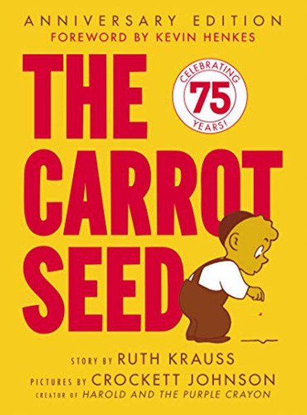 The Carrot Seed: 75th Anniversary By Ruth Krauss - Hardcover