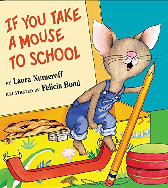 If You Take a Mouse to School By Laura Joffe Numeroff - Hardcover