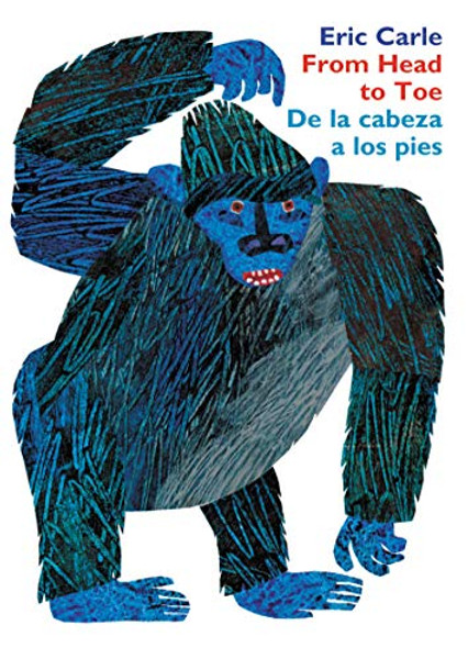 From Head to Toe/de la Cabeza a Los Pies Board Book: Bilingual English-Spanish By Eric Carle - Board Books