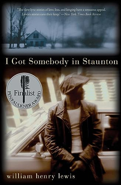 I Got Somebody in Staunton: Stories By William Henry Lewis - Paperback