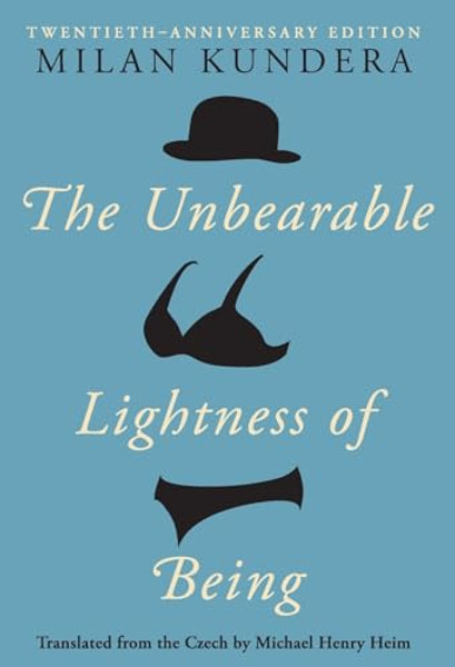 The Unbearable Lightness of Being: Twentieth Anniversary Edition By Milan Kundera - Hardcover