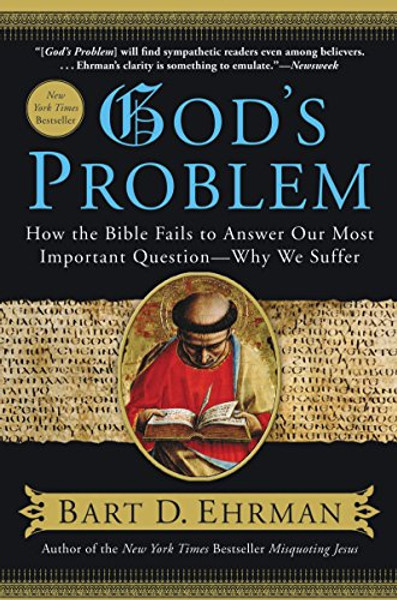 God's Problem: How the Bible Fails to Answer Our Most Important Question--Why We Suffer By Bart D. Ehrman - Paperback God's Problem: How the Bible Fails to Answer Our Most Important Question--Why We Suffer By Bart D. Ehrman - Paperback