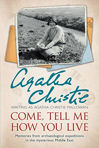 Come, Tell Me How You Live By Agatha Christie Mallowan - Paperback