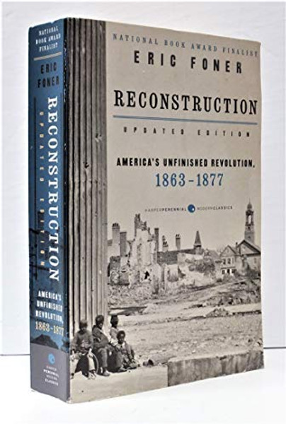 Reconstruction Updated Edition: America's Unfinished Revolution, 1863-1877 By Eric Foner - Paperback