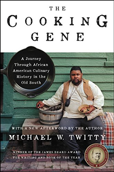 The Cooking Gene: A Journey Through African American Culinary History in the Old South By Michael W. Twitty - Hardcover