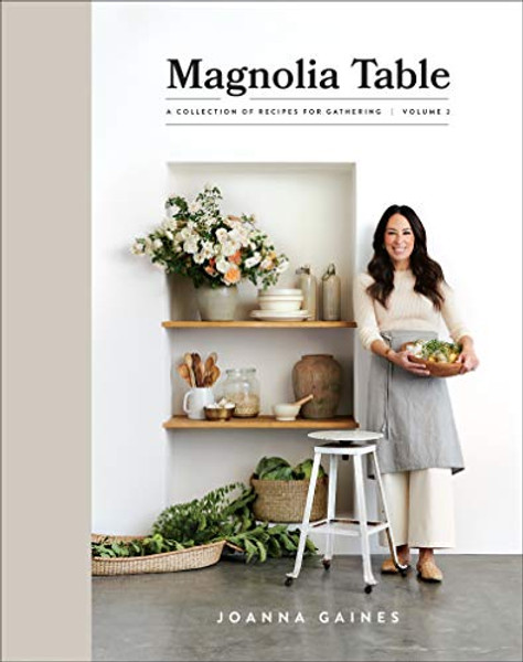 Magnolia Table, Volume 2: A Collection of Recipes for Gathering By Joanna Gaines - Hardcover