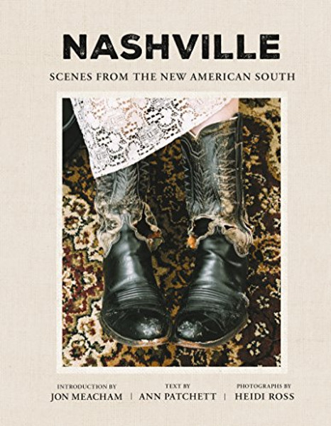 Nashville: Scenes from the New American South By Ann Patchett - Hardcover