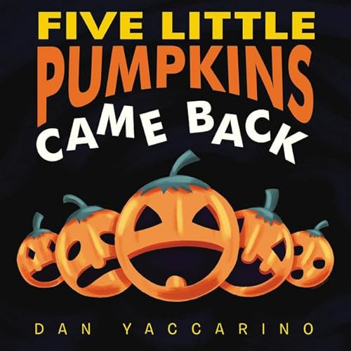 Five Little Pumpkins Came Back Board Book By Dan Yaccarino - Board Books