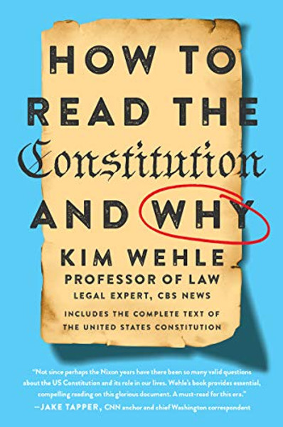 How to Read the Constitution--And Why By Kim Wehle - Paperback