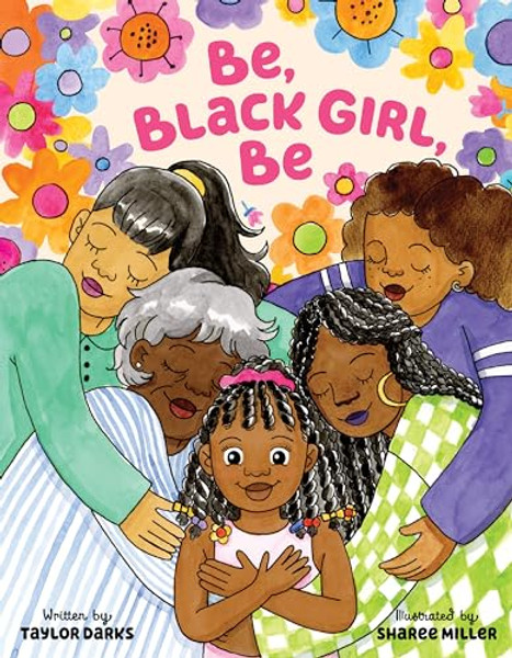 Be, Black Girl, Be By Taylor Darks - Hardcover