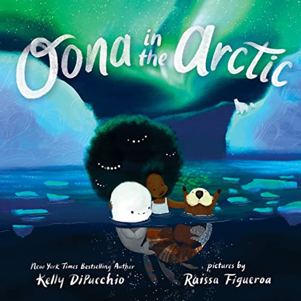 Oona in the Arctic By Kelly Dipucchio - Hardcover