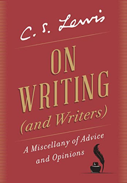 On Writing (and Writers): A Miscellany of Advice and Opinions By C. S. Lewis - Hardcover