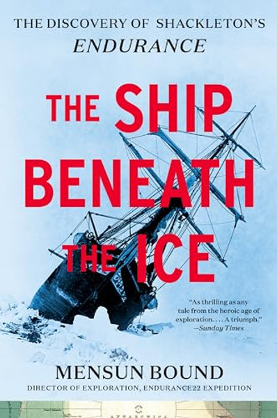 The Ship Beneath the Ice: The Discovery of Shackleton's Endurance By Mensun Bound - Paperback