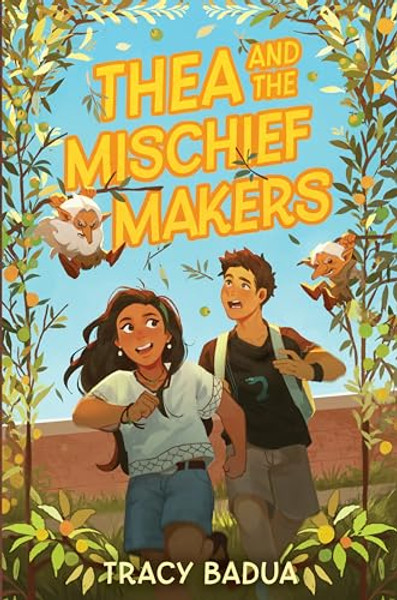 Thea and the Mischief Makers By Tracy Badua - Hardcover