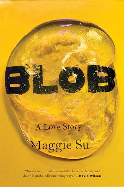 Blob: A Love Story By Maggie Su - Hardcover