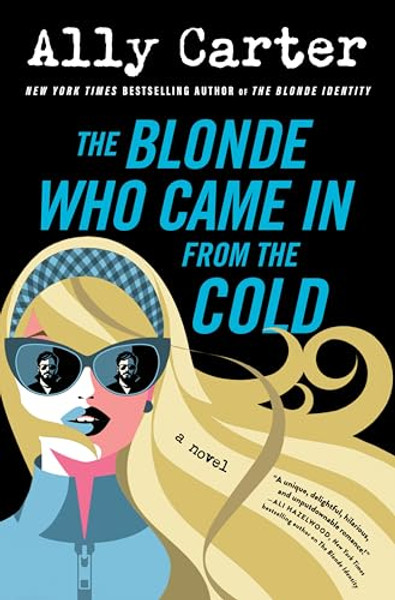 The Blonde Who Came in from the Cold By Ally Carter - Hardcover