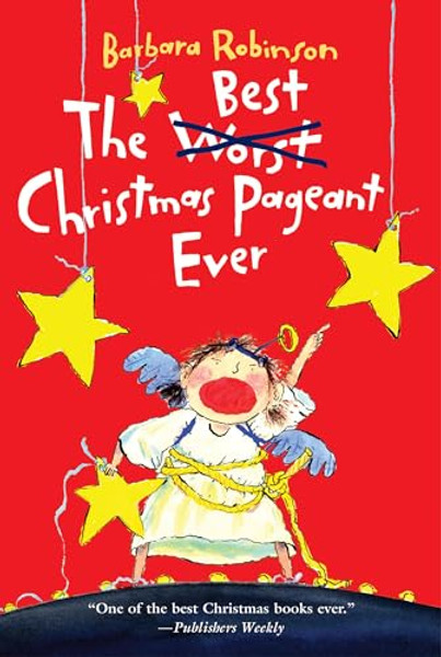 The Best Christmas Pageant Ever: A Christmas Holiday Book for Kids By Barbara Robinson - Paperback