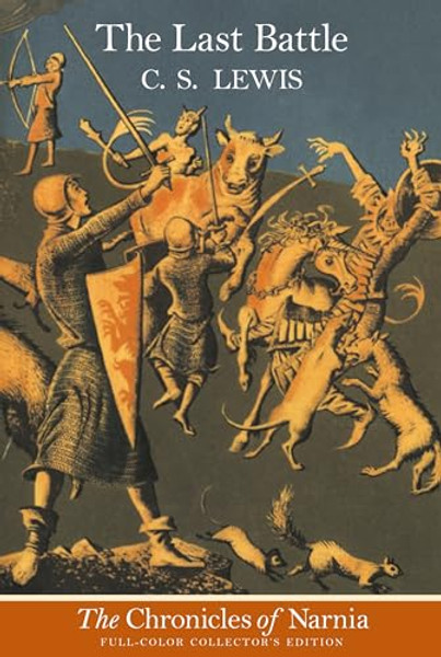 The Last Battle: Full-Color Collector's Edition (Rpkg) By C. S. Lewis - Paperback The Last Battle: Full-Color Collector's Edition (Rpkg) By C. S. Lewis - Paperback