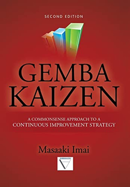Gemba Kaizen: A Commonsense Approach to a Continuous Improvement Strategy, Second Edition By Masaaki Imai - Hardcover