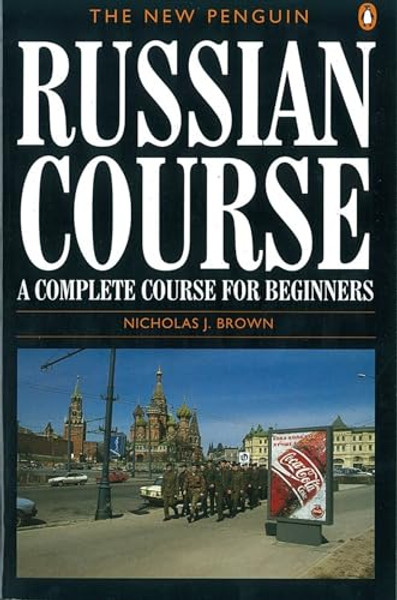 The New Penguin Russian Course: A Complete Course for Beginners By Nicholas J. Brown - Paperback