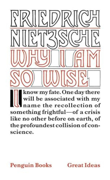 Why I Am So Wise By Friedrich Nietzsche - Paperback