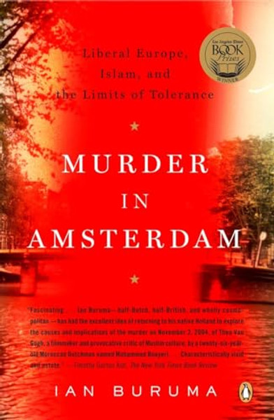 Murder in Amsterdam: Liberal Europe, Islam and the Limits of Tolerance By Ian Buruma - Paperback