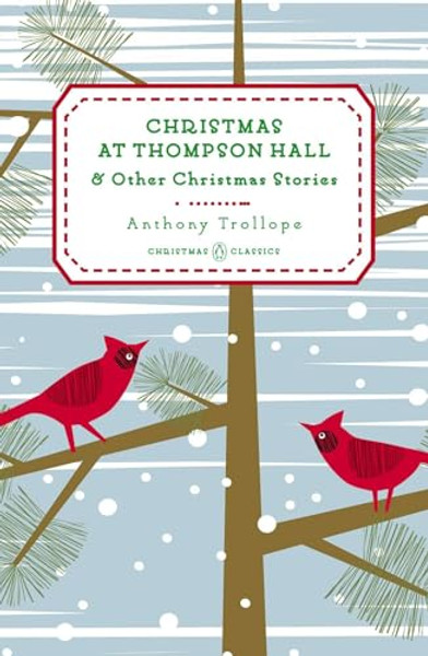 Christmas at Thompson Hall: And Other Christmas Stories By Anthony Trollope - Hardcover