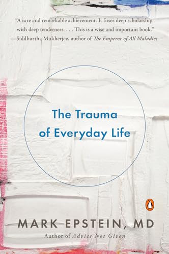 The Trauma of Everyday Life By Mark Epstein - Paperback