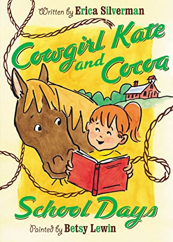 Cowgirl Kate and Cocoa: School Days By Erica Silverman - Paperback