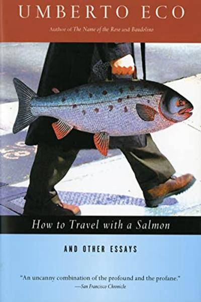 How to Travel with a Salmon & Other Essays By Umberto Eco - Paperback