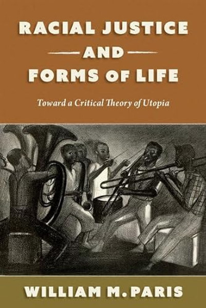 Race, Time, and Utopia: Critical Theory and the Process of Emancipation By William M. Paris - Paperback