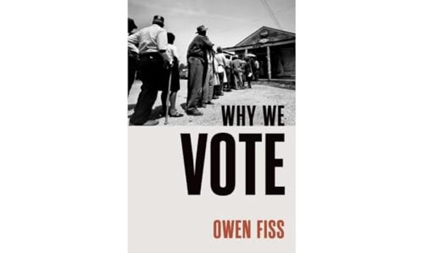 Why We Vote By Owen Fiss - Hardcover