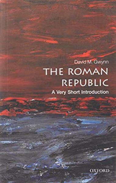 The Roman Republic: A Very Short Introduction By David M. Gwynn - Paperback