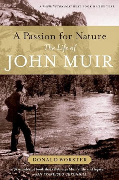 A Passion for Nature: The Life of John Muir By Donald Worster - Paperback