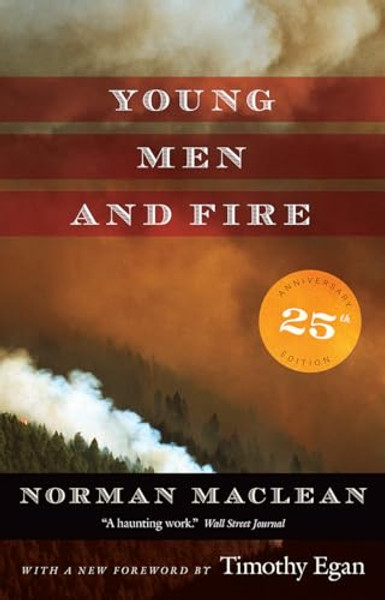 Young Men and Fire: Twenty-Fifth Anniversary Edition By Norman MacLean - Paperback
