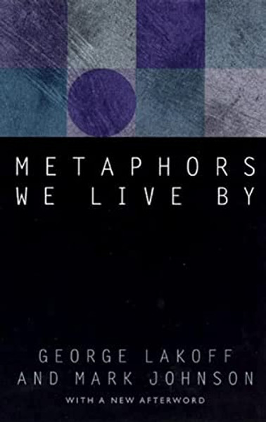 Metaphors We Live by By George Lakoff - Paperback
