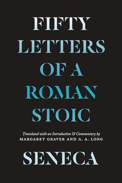 Seneca: Fifty Letters of a Roman Stoic By Lucius Annaeus Seneca - Paperback