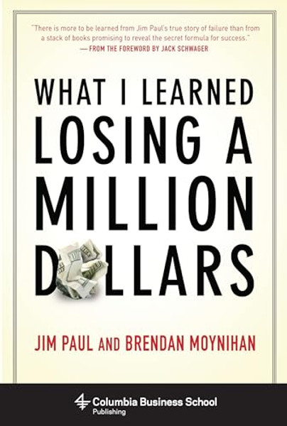 What I Learned Losing a Million Dollars By Jim Paul - Hardcover