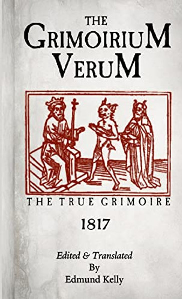 The Grimorium Verum, The True Grimoire By Edmund Kelly - Paperback