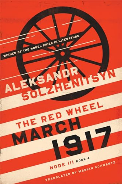 March 1917: The Red Wheel, Node III, Book 4 By Aleksandr Solzhenitsyn - Hardcover