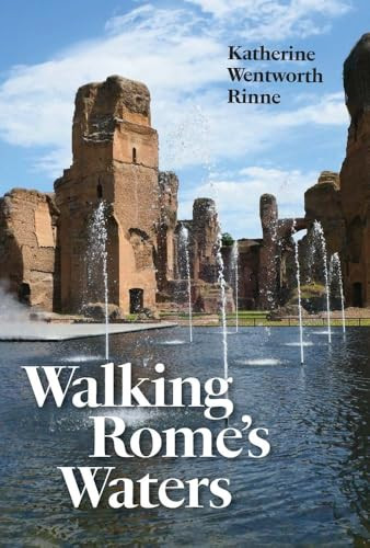 Walking Rome's Waters By Katherine Wentworth Rinne - Paperback