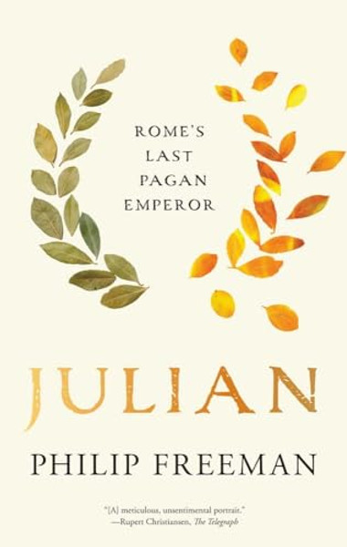 Julian: Rome's Last Pagan Emperor By Philip Freeman - Paperback