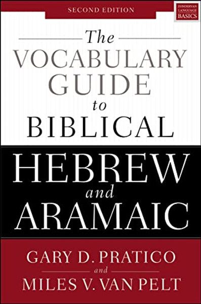 The Vocabulary Guide to Biblical Hebrew and Aramaic: Second Edition By Gary D. Pratico - Paperback