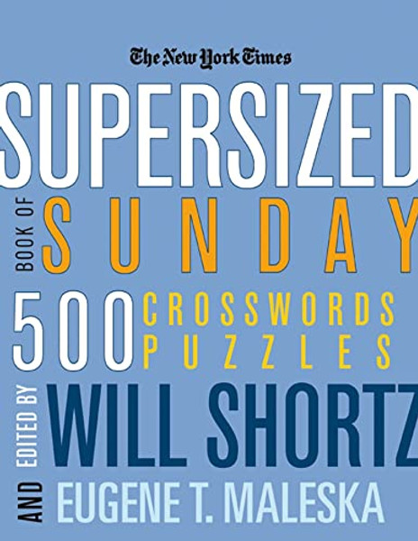 The New York Times Supersized Book of Sunday Crosswords: 500 Puzzles By New York Times - Paperback