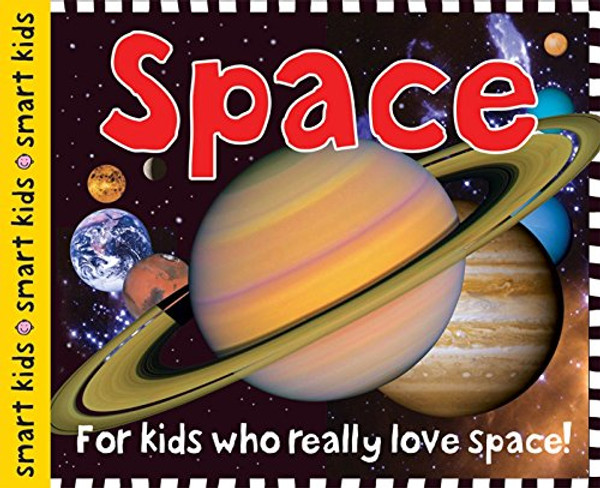 Smart Kids: Space: For Kids Who Really Love Space! By Roger Priddy - Hardcover