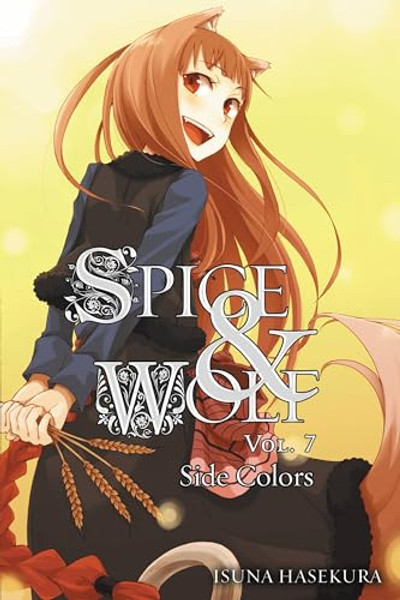 Spice and Wolf, Vol. 7 (Light Novel) By Isuna Hasekura - Paperback
