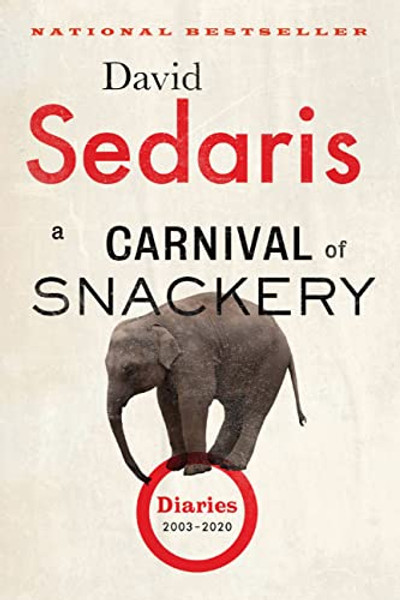 A Carnival of Snackery: Diaries (2003-2020) By David Sedaris - Paperback