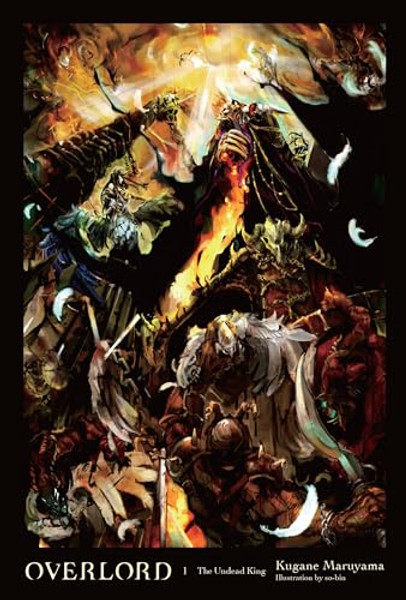 Overlord, Vol. 1 (Light Novel): The Undead King Volume 1 By Kugane Maruyama - Hardcover